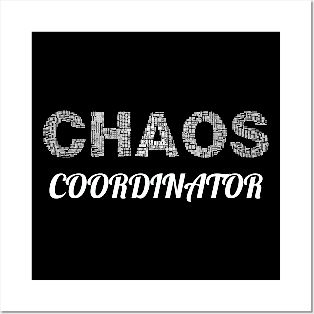 Chaos Coordinator - Chaos Coordinator Wall Art by Kudostees